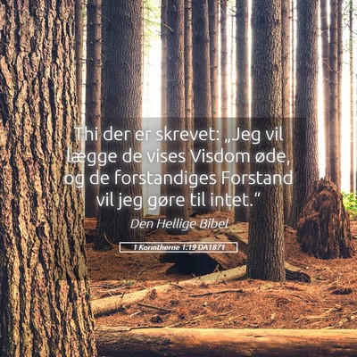 Picture 05 - 1 Korintherne 1:19 DA1871 - Thi der er skrevet: „Jeg vil lægge de vises - Bible Verse Picture