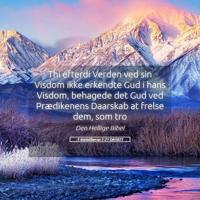 Picture 05 - 1 Korintherne 1:21 DA1871 - Thi efterdi Verden ved sin Visdom ikke erkendte - Bible Verse Picture