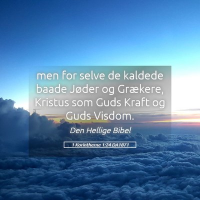 Picture 05 - 1 Korintherne 1:24 DA1871 - men for selve de kaldede baade Jøder og - Bible Verse Picture