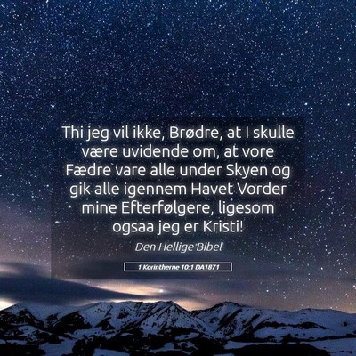 Picture 05 - 1 Korintherne 10:1 DA1871 - Thi jeg vil ikke, Brødre, at I skulle være - Bible Verse Picture