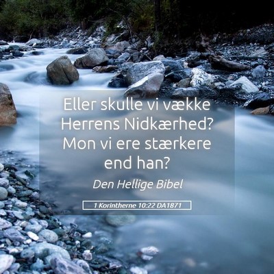 Picture 05 - 1 Korintherne 10:22 DA1871 - Eller skulle vi vække Herrens Nidkærhed? Mon vi - Bible Verse Picture