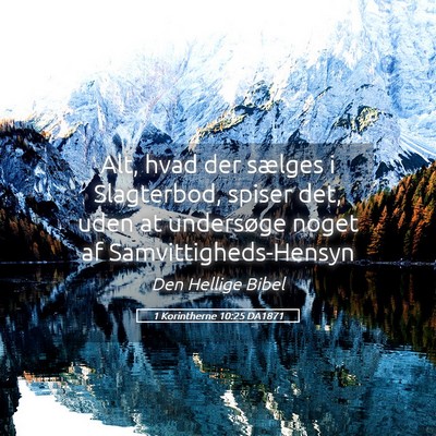 Picture 05 - 1 Korintherne 10:25 DA1871 - Alt, hvad der sælges i Slagterbod, spiser det, - Bible Verse Picture