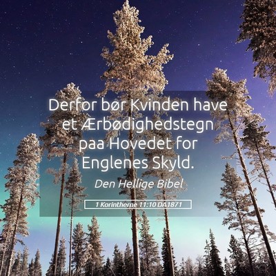 Picture 05 - 1 Korintherne 11:10 DA1871 - Derfor bør Kvinden have et Ærbødighedstegn paa - Bible Verse Picture