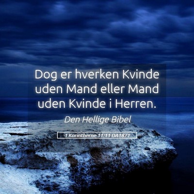 Picture 05 - 1 Korintherne 11:11 DA1871 - Dog er hverken Kvinde uden Mand eller Mand uden - Bible Verse Picture