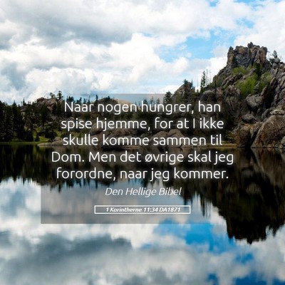 Picture 05 - 1 Korintherne 11:34 DA1871 - Naar nogen hungrer, han spise hjemme, for at I - Bible Verse Picture