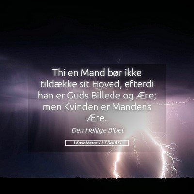 Picture 05 - 1 Korintherne 11:7 DA1871 - Thi en Mand bør ikke tildække sit Hoved, - Bible Verse Picture