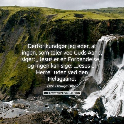 Picture 05 - 1 Korintherne 12:3 DA1871 - Derfor kundgør jeg eder, at ingen, som taler ved - Bible Verse Picture