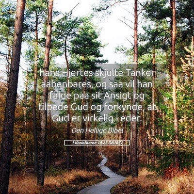 Picture 05 - 1 Korintherne 14:25 DA1871 - hans Hjertes skjulte Tanker aabenbares, og saa - Bible Verse Picture