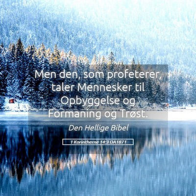 Picture 05 - 1 Korintherne 14:3 DA1871 - Men den, som profeterer, taler Mennesker til - Bible Verse Picture