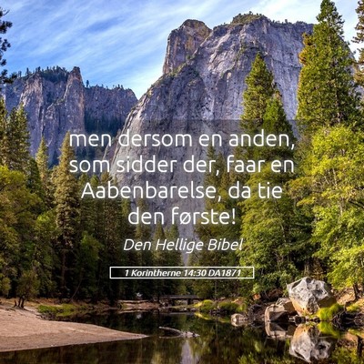 Picture 05 - 1 Korintherne 14:30 DA1871 - men dersom en anden, som sidder der, faar en - Bible Verse Picture