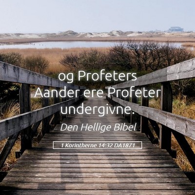 Picture 05 - 1 Korintherne 14:32 DA1871 - og Profeters Aander ere Profeter - Bible Verse Picture