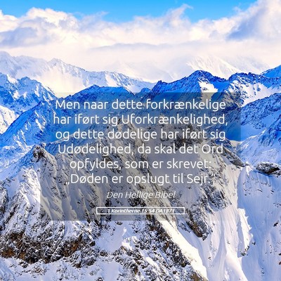 Picture 05 - 1 Korintherne 15:54 DA1871 - Men naar dette forkrænkelige har iført sig - Bible Verse Picture