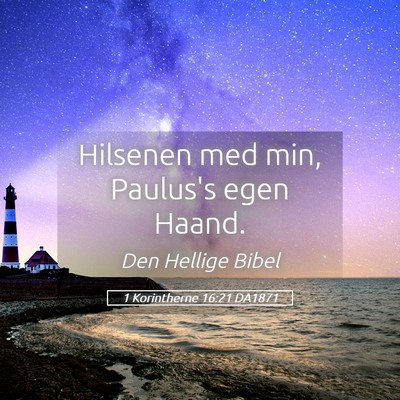 Picture 05 - 1 Korintherne 16:21 DA1871 - Hilsenen med min, Paulus's egen - Bible Verse Picture