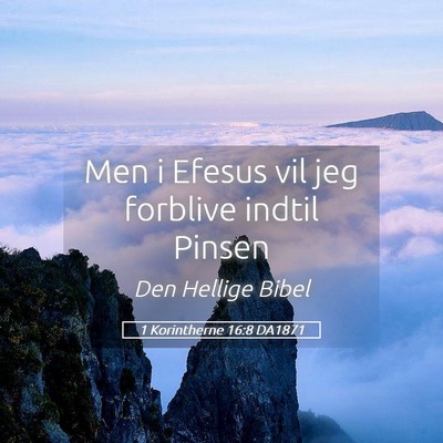 Picture 05 - 1 Korintherne 16:8 DA1871 - Men i Efesus vil jeg forblive indtil - Bible Verse Picture