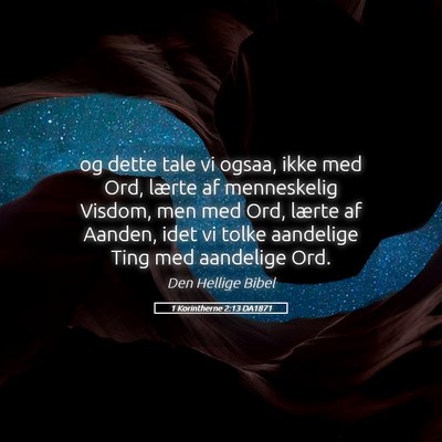 Picture 05 - 1 Korintherne 2:13 DA1871 - og dette tale vi ogsaa, ikke med Ord, lærte af - Bible Verse Picture
