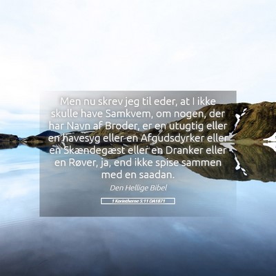 Picture 05 - 1 Korintherne 5:11 DA1871 - Men nu skrev jeg til eder, at I ikke skulle have - Bible Verse Picture