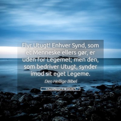 Picture 05 - 1 Korintherne 6:18 DA1871 - Flyr Utugt! Enhver Synd, som et Menneske ellers - Bible Verse Picture