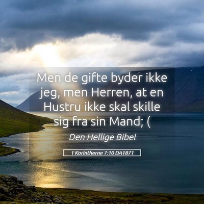 Picture 05 - 1 Korintherne 7:10 DA1871 - Men de gifte byder ikke jeg, men Herren, at en - Bible Verse Picture