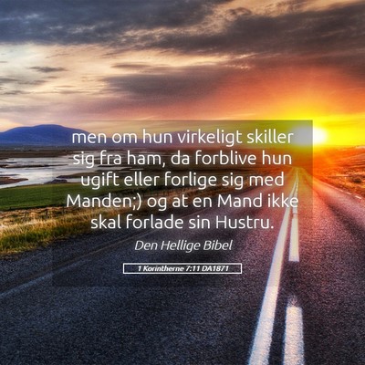 Picture 05 - 1 Korintherne 7:11 DA1871 - men om hun virkeligt skiller sig fra ham, da - Bible Verse Picture