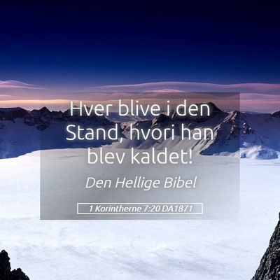 Picture 05 - 1 Korintherne 7:20 DA1871 - Hver blive i den Stand, hvori han blev - Bible Verse Picture