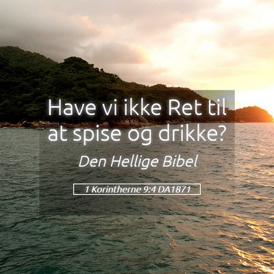Picture 05 - 1 Korintherne 9:4 DA1871 - Have vi ikke Ret til at spise og - Bible Verse Picture