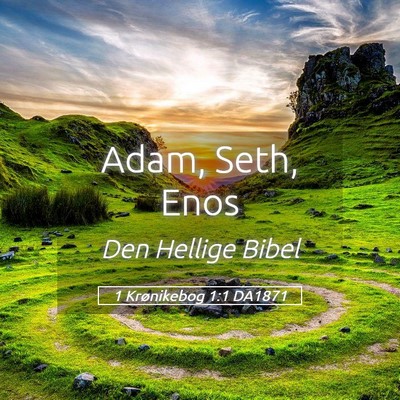 Picture 05 - 1 Krønikebog 1:1 DA1871 - Adam, Seth, - Bible Verse Picture