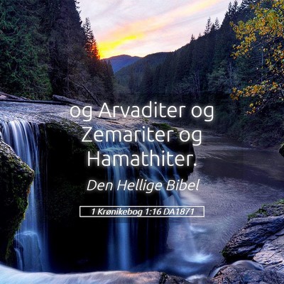 Picture 05 - 1 Krønikebog 1:16 DA1871 - og Arvaditer og Zemariter og - Bible Verse Picture