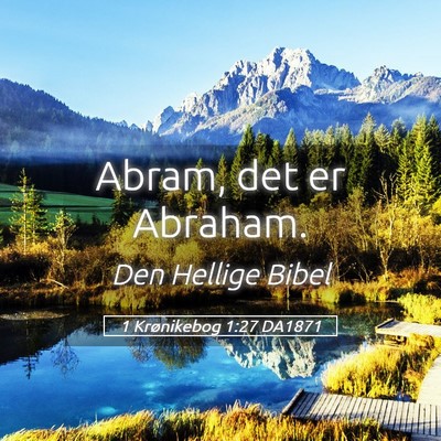 Picture 05 - 1 Krønikebog 1:27 DA1871 - Abram, det er - Bible Verse Picture