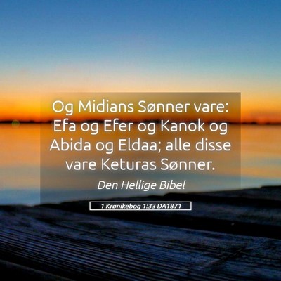 Picture 05 - 1 Krønikebog 1:33 DA1871 - Og Midians Sønner vare: Efa og Efer og Kanok og - Bible Verse Picture