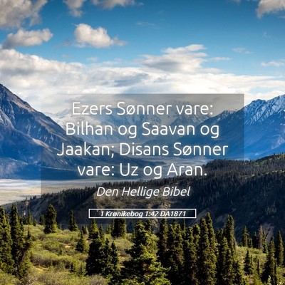 Picture 05 - 1 Krønikebog 1:42 DA1871 - Ezers Sønner vare: Bilhan og Saavan og Jaakan; - Bible Verse Picture
