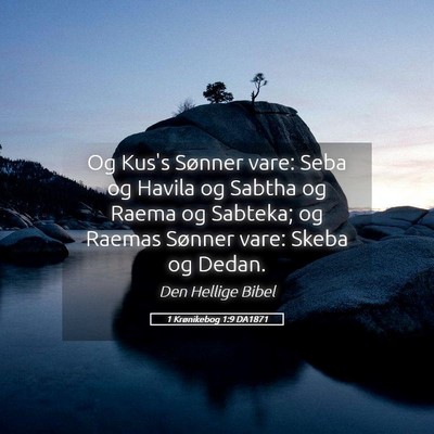 Picture 05 - 1 Krønikebog 1:9 DA1871 - Og Kus's Sønner vare: Seba og Havila og Sabtha - Bible Verse Picture