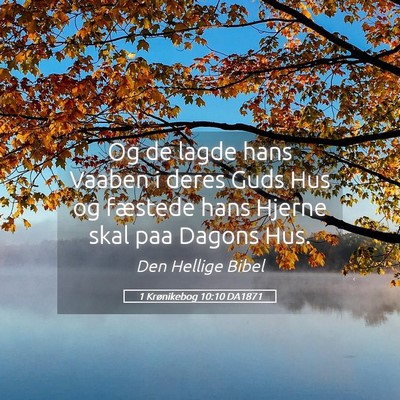 Picture 05 - 1 Krønikebog 10:10 DA1871 - Og de lagde hans Vaaben i deres Guds Hus og - Bible Verse Picture