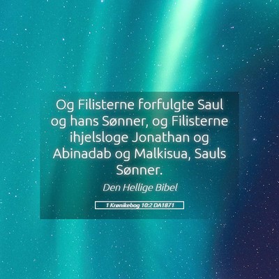Picture 05 - 1 Krønikebog 10:2 DA1871 - Og Filisterne forfulgte Saul og hans Sønner, og - Bible Verse Picture