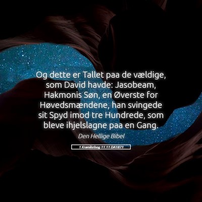 Picture 05 - 1 Krønikebog 11:11 DA1871 - Og dette er Tallet paa de vældige, som David - Bible Verse Picture