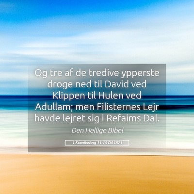 Picture 05 - 1 Krønikebog 11:15 DA1871 - Og tre af de tredive ypperste droge ned til David - Bible Verse Picture