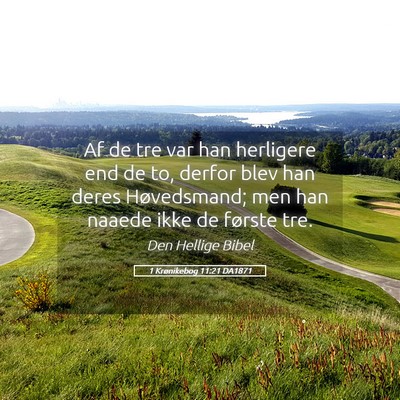 Picture 05 - 1 Krønikebog 11:21 DA1871 - Af de tre var han herligere end de to, derfor - Bible Verse Picture