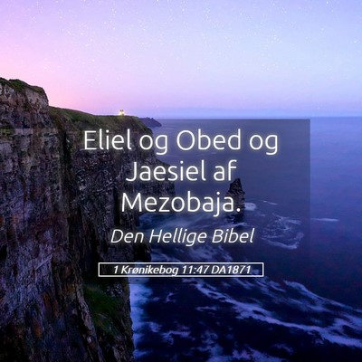 Picture 05 - 1 Krønikebog 11:47 DA1871 - Eliel og Obed og Jaesiel af - Bible Verse Picture