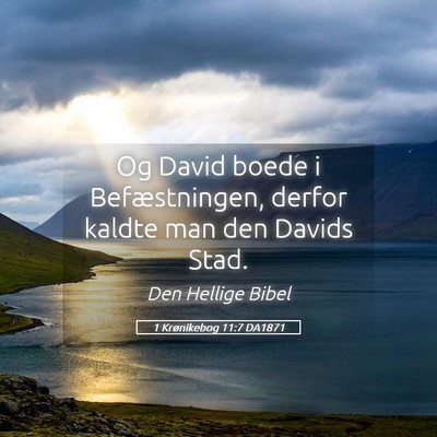 Picture 05 - 1 Krønikebog 11:7 DA1871 - Og David boede i Befæstningen, derfor kaldte man - Bible Verse Picture