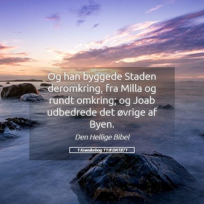 Picture 05 - 1 Krønikebog 11:8 DA1871 - Og han byggede Staden deromkring, fra Milla og - Bible Verse Picture