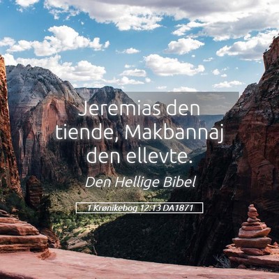 Picture 05 - 1 Krønikebog 12:13 DA1871 - Jeremias den tiende, Makbannaj den - Bible Verse Picture