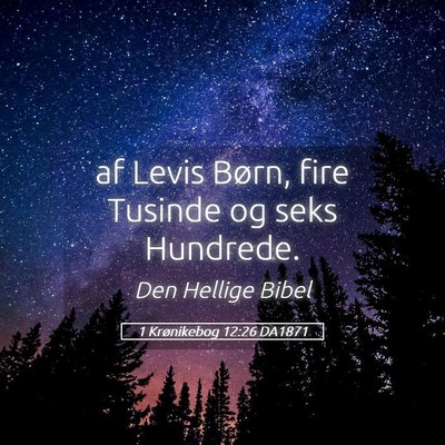 Picture 05 - 1 Krønikebog 12:26 DA1871 - af Levis Børn, fire Tusinde og seks - Bible Verse Picture