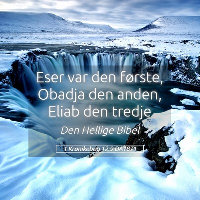 Picture 05 - 1 Krønikebog 12:9 DA1871 - Eser var den første, Obadja den anden, Eliab den - Bible Verse Picture