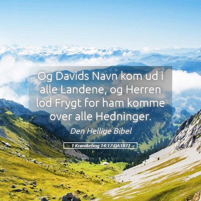 Picture 05 - 1 Krønikebog 14:17 DA1871 - Og Davids Navn kom ud i alle Landene, og Herren - Bible Verse Picture