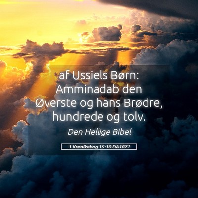 Picture 05 - 1 Krønikebog 15:10 DA1871 - af Ussiels Børn: Amminadab den Øverste og hans - Bible Verse Picture