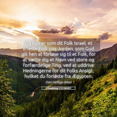 Picture 05 - 1 Krønikebog 17:21 DA1871 - Og hvo er som dit Folk Israel, et eneste Folk paa - Bible Verse Picture