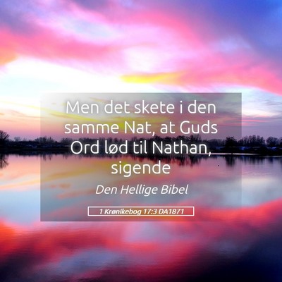 Picture 05 - 1 Krønikebog 17:3 DA1871 - Men det skete i den samme Nat, at Guds Ord lød - Bible Verse Picture