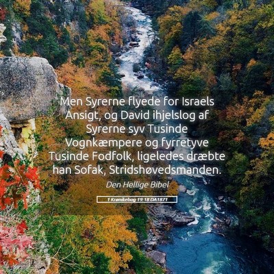 Picture 05 - 1 Krønikebog 19:18 DA1871 - Men Syrerne flyede for Israels Ansigt, og David - Bible Verse Picture