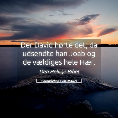 Picture 05 - 1 Krønikebog 19:8 DA1871 - Der David hørte det, da udsendte han Joab og de - Bible Verse Picture