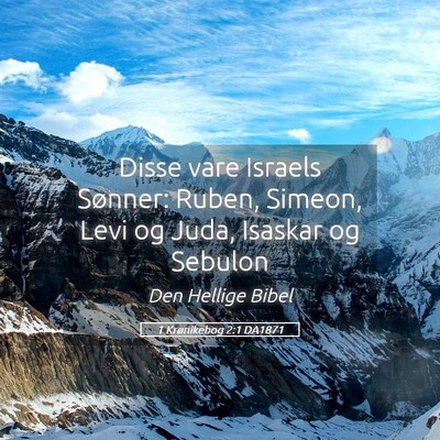 Picture 05 - 1 Krønikebog 2:1 DA1871 - Disse vare Israels Sønner: Ruben, Simeon, Levi - Bible Verse Picture