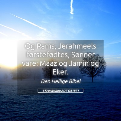 Picture 05 - 1 Krønikebog 2:27 DA1871 - Og Rams, Jerahmeels førstefødtes, Sønner vare: - Bible Verse Picture
